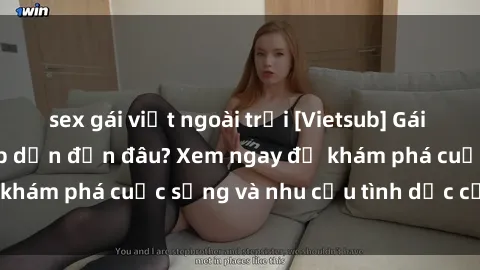 sex gái việt ngoài trời [Vietsub] Gái mại dâm châu Á hấp dẫn đến đâu? Xem ngay để khám phá cuộc sống và nhu cầu tình dục của họ!
